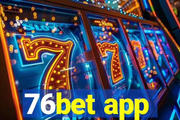 76bet app